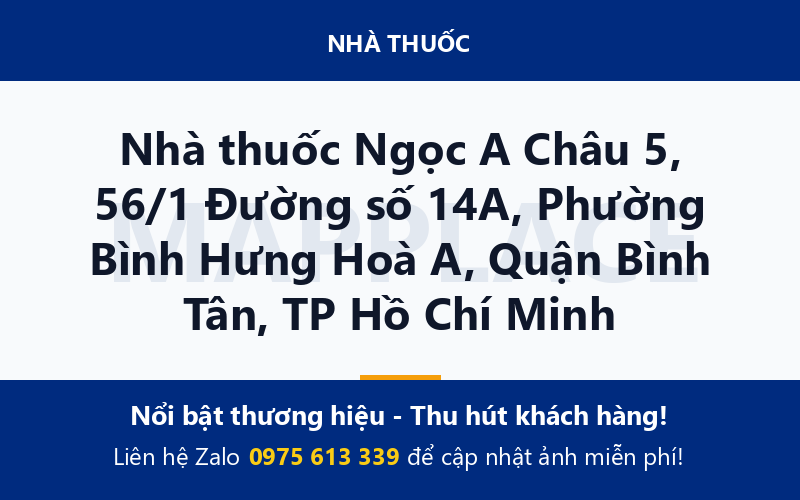 Nhà thuốc Ngọc A Châu 5, 56/1 Đường số 14A, Phường Bình Hưng Hoà A, Quận Bình Tân, TP Hồ Chí Minh