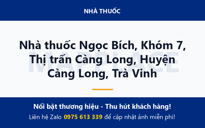 Nhà thuốc Ngọc Bích, Khóm 7, Thị trấn Càng Long, Huyện Càng Long, Trà Vinh