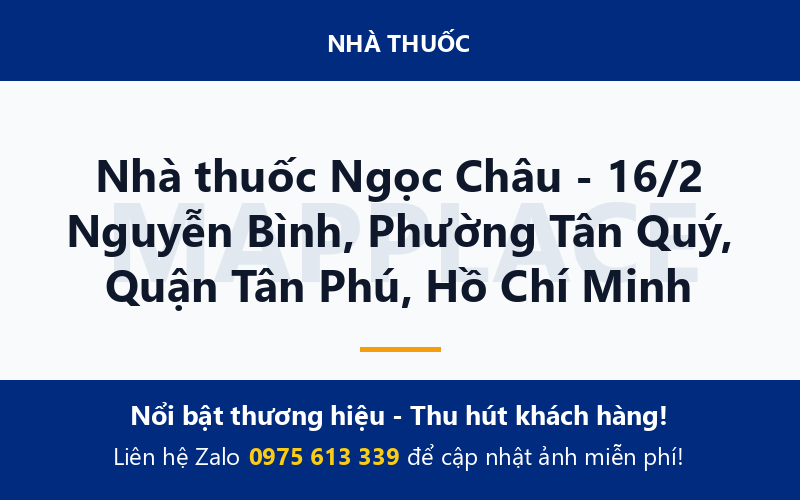 Nhà thuốc Ngọc Châu - 16/2 Nguyễn Bình, Phường Tân Quý, Quận Tân Phú, Hồ Chí Minh