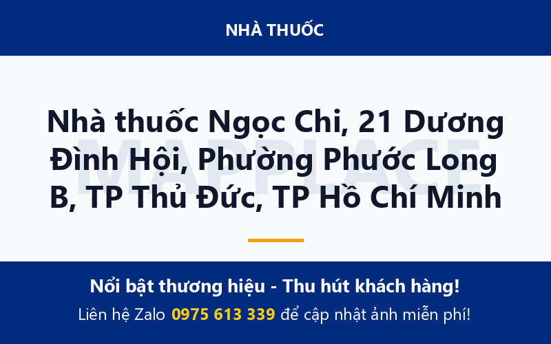 Nhà thuốc Ngọc Chi, 21 Dương Đình Hội, Phường Phước Long B, TP Thủ Đức, TP Hồ Chí Minh