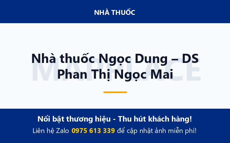Nhà thuốc Ngọc Dung – DS Phan Thị Ngọc Mai