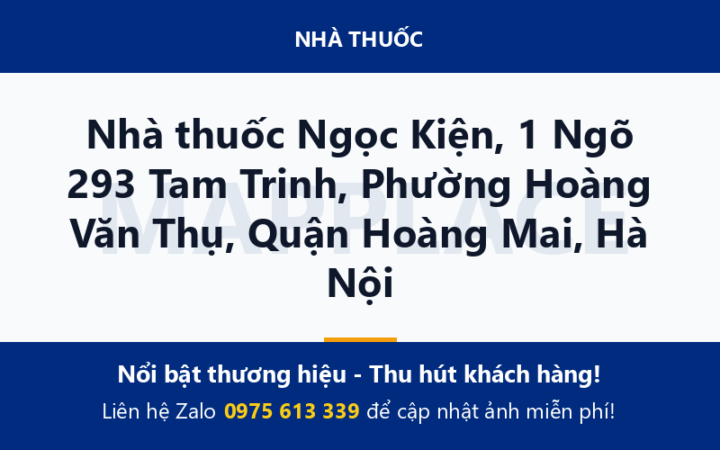 Nhà thuốc Ngọc Kiện, 1 Ngõ 293 Tam Trinh, Phường Hoàng Văn Thụ, Quận Hoàng Mai, Hà Nội
