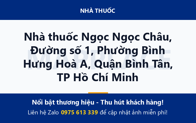Nhà thuốc Ngọc Ngọc Châu, Đường số 1, Phường Bình Hưng Hoà A, Quận Bình Tân, TP Hồ Chí Minh