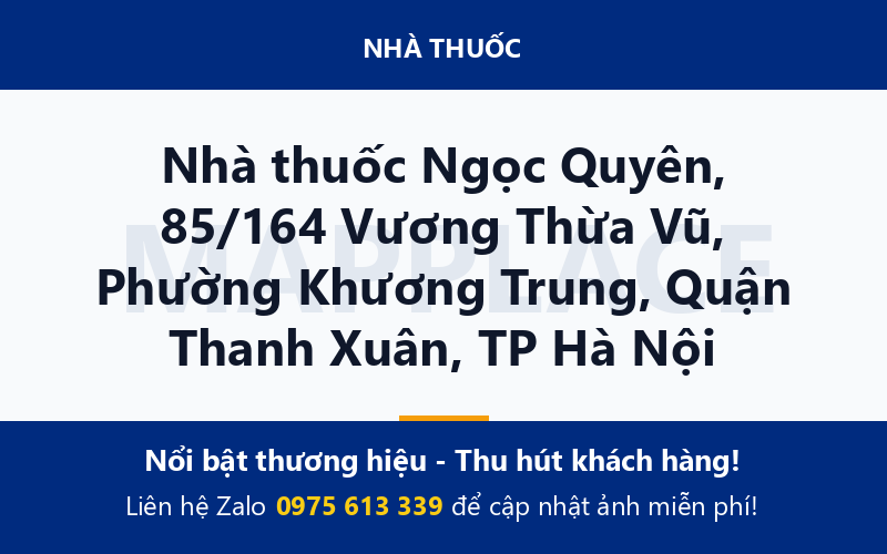 Nhà thuốc Ngọc Quyên, 85/164 Vương Thừa Vũ, Phường Khương Trung, Quận Thanh Xuân, TP Hà Nội