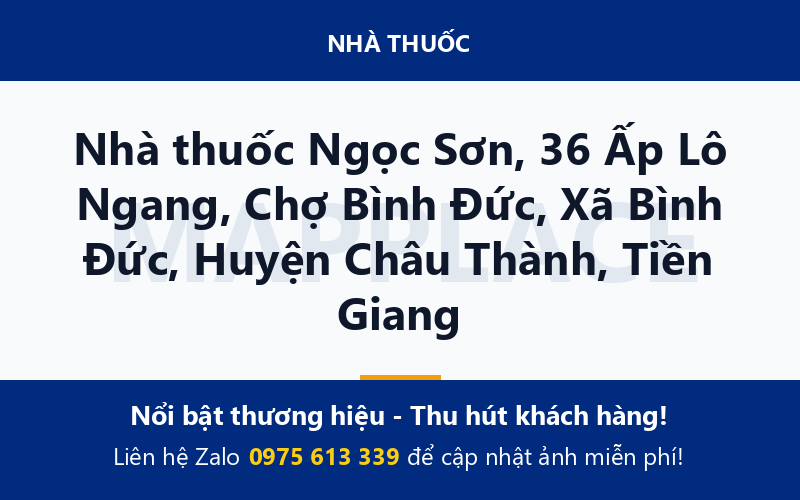 Nhà thuốc Ngọc Sơn, 36 Ấp Lô Ngang, Chợ Bình Đức, Xã Bình Đức, Huyện Châu Thành, Tiền Giang