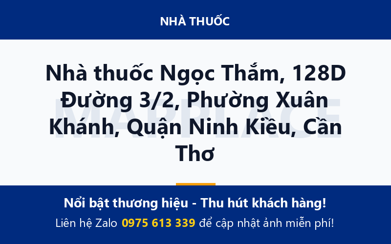 Nhà thuốc Ngọc Thắm, 128D Đường 3/2, Phường Xuân Khánh, Quận Ninh Kiều, Cần Thơ