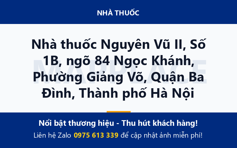 Nhà thuốc Nguyên Vũ II, Số 1B, ngõ 84 Ngọc Khánh, Phường Giảng Võ, Quận Ba Đình, Thành phố Hà Nội