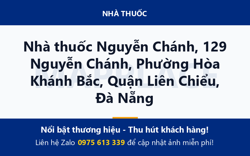 Nhà thuốc Nguyễn Chánh, 129 Nguyễn Chánh, Phường Hòa Khánh Bắc, Quận Liên Chiểu, Đà Nẵng