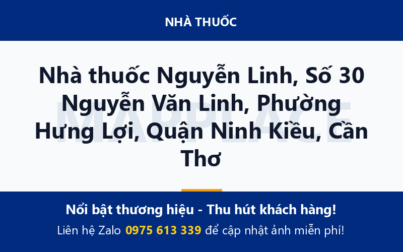 Nhà thuốc Nguyễn Linh, Số 30 Nguyễn Văn Linh, Phường Hưng Lợi, Quận Ninh Kiều, Cần Thơ