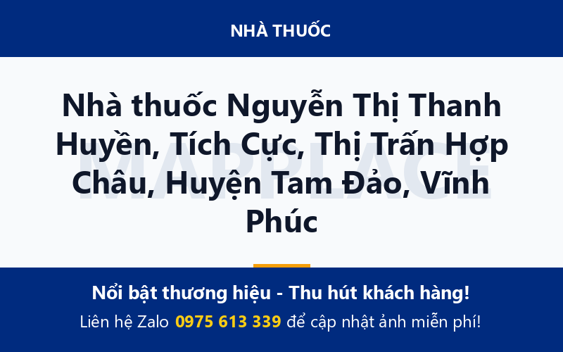 Nhà thuốc Nguyễn Thị Thanh Huyền, Tích Cực, Thị Trấn Hợp Châu, Huyện Tam Đảo, Vĩnh Phúc