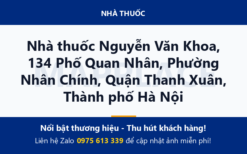 Nhà thuốc Nguyễn Văn Khoa, 134 Phố Quan Nhân, Phường Nhân Chính, Quận Thanh Xuân, Thành phố Hà Nội