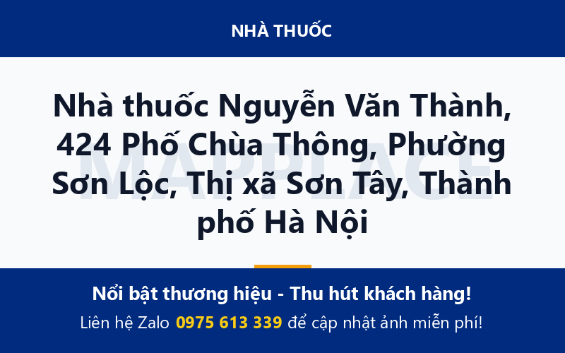 Nhà thuốc Nguyễn Văn Thành, 424 Phố Chùa Thông, Phường Sơn Lộc, Thị xã Sơn Tây, Thành phố Hà Nội