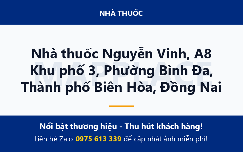 Nhà thuốc Nguyễn Vinh, A8 Khu phố 3, Phường Bình Đa, Thành phố Biên Hòa, Đồng Nai