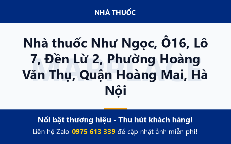 Nhà thuốc Như Ngọc, Ô16, Lô 7, Đền Lừ 2, Phường Hoàng Văn Thụ, Quận Hoàng Mai, Hà Nội