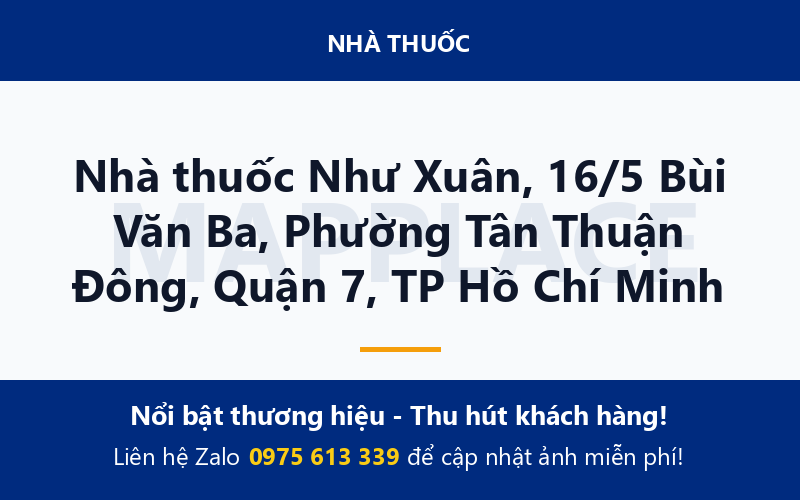 Nhà thuốc Như Xuân, 16/5 Bùi Văn Ba, Phường Tân Thuận Đông, Quận 7, TP Hồ Chí Minh