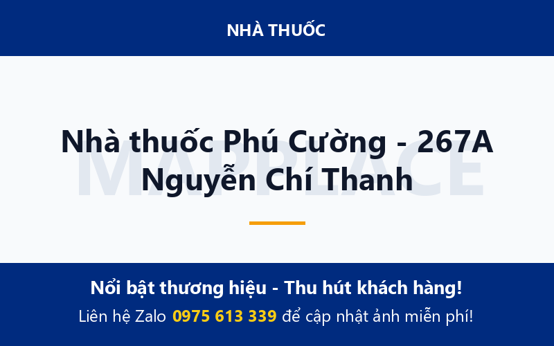 Nhà thuốc Phú Cường - 267A Nguyễn Chí Thanh