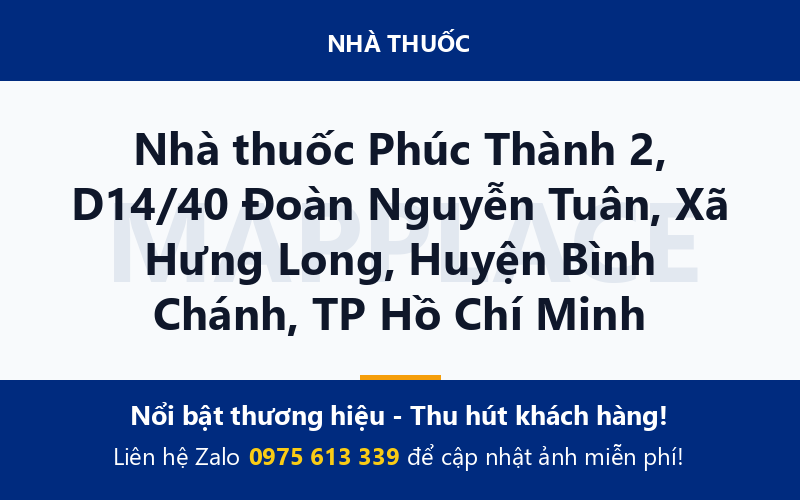 Nhà thuốc Phúc Thành 2, D14/40 Đoàn Nguyễn Tuân, Xã Hưng Long, Huyện Bình Chánh, TP Hồ Chí Minh