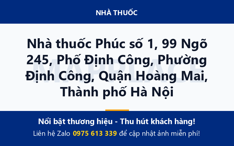 Nhà thuốc Phúc số 1, 99 Ngõ 245, Phố Định Công, Phường Định Công, Quận Hoàng Mai, Thành phố Hà Nội