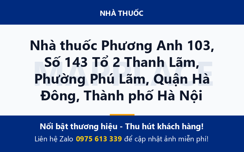 Nhà thuốc Phương Anh 103, Số 143 Tổ 2 Thanh Lãm, Phường Phú Lãm, Quận Hà Đông, Thành phố Hà Nội