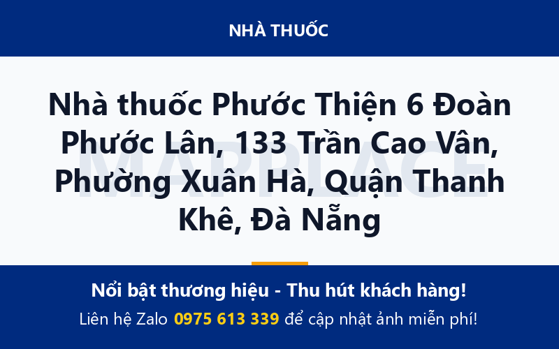 Nhà thuốc Phước Thiện 6 Đoàn Phước Lân, 133 Trần Cao Vân, Phường Xuân Hà, Quận Thanh Khê, Đà Nẵng