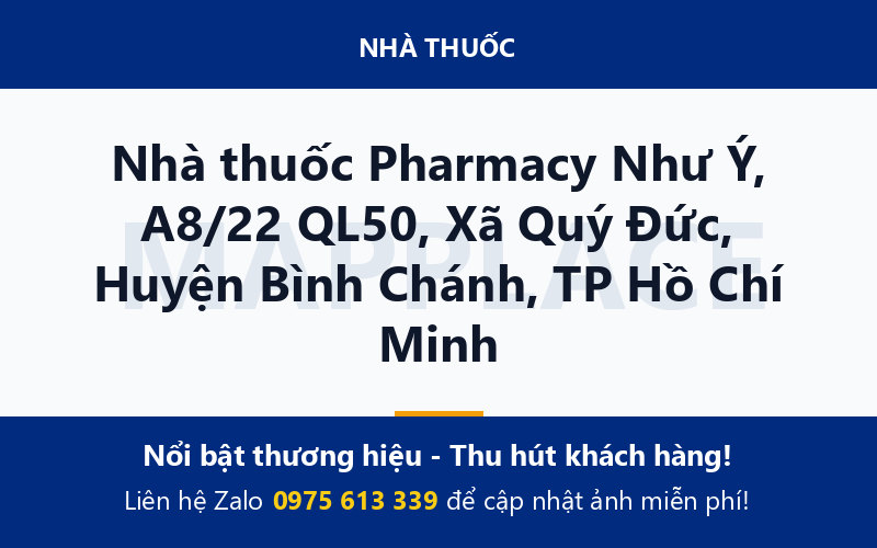 Nhà thuốc Pharmacy Như Ý, A8/22 QL50, Xã Quý Đức, Huyện Bình Chánh, TP Hồ Chí Minh