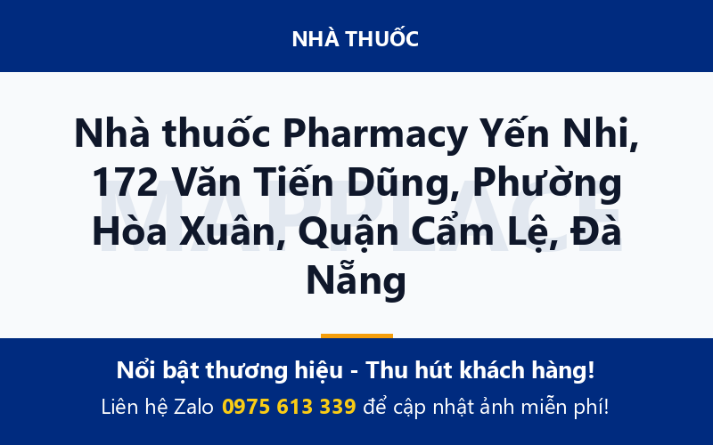 Nhà thuốc Pharmacy Yến Nhi, 172 Văn Tiến Dũng, Phường Hòa Xuân, Quận Cẩm Lệ, Đà Nẵng