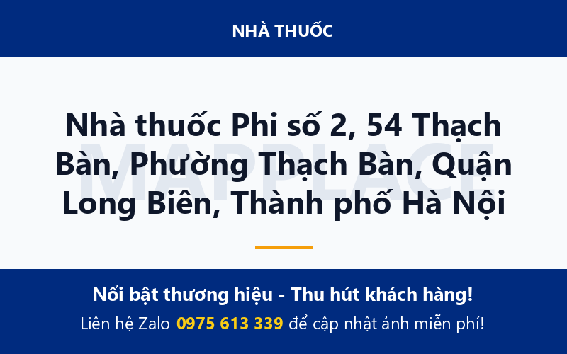 Nhà thuốc Phi số 2, 54 Thạch Bàn, Phường Thạch Bàn, Quận Long Biên, Thành phố Hà Nội
