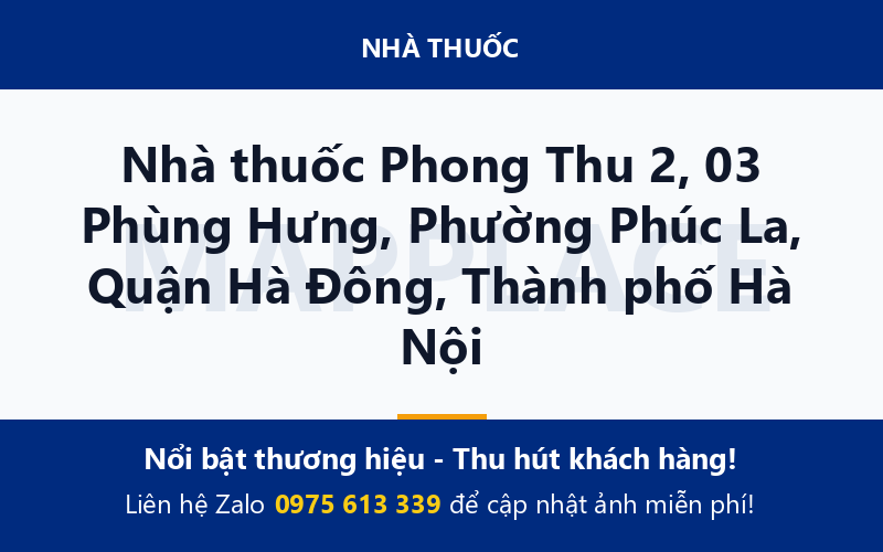 Nhà thuốc Phong Thu 2, 03 Phùng Hưng, Phường Phúc La, Quận Hà Đông, Thành phố Hà Nội