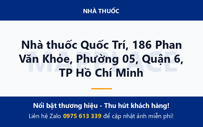 Nhà thuốc Quốc Trí, 186 Phan Văn Khỏe, Phường 05, Quận 6, TP Hồ Chí Minh