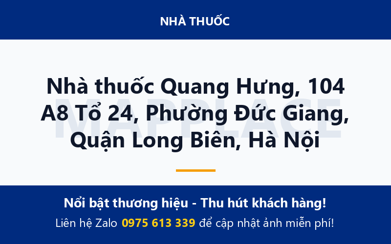 Nhà thuốc Quang Hưng, 104 A8 Tổ 24, Phường Đức Giang, Quận Long Biên, Hà Nội