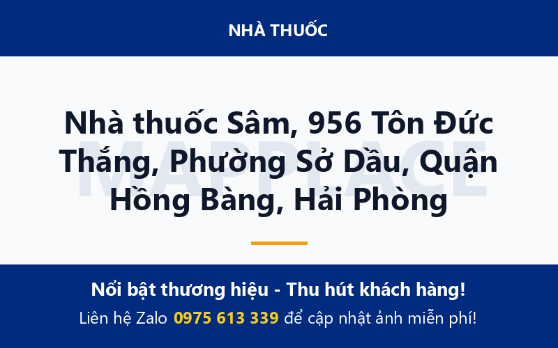 Nhà thuốc Sâm, 956 Tôn Đức Thắng, Phường Sở Dầu, Quận Hồng Bàng, Hải Phòng
