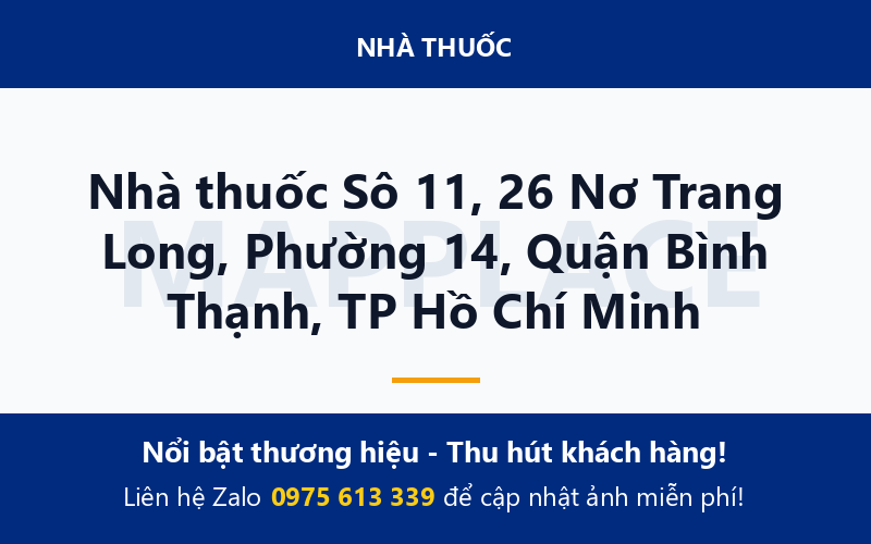 Nhà thuốc Sô 11, 26 Nơ Trang Long, Phường 14, Quận Bình Thạnh, TP Hồ Chí Minh