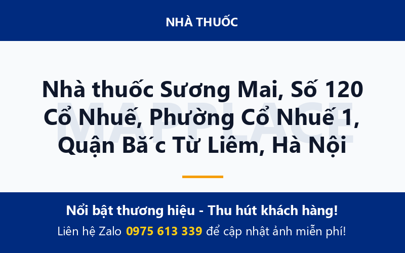 Nhà thuốc Sương Mai, Số 120 Cổ Nhuế, Phường Cổ Nhuế 1, Quận Bắc Từ Liêm, Hà Nội