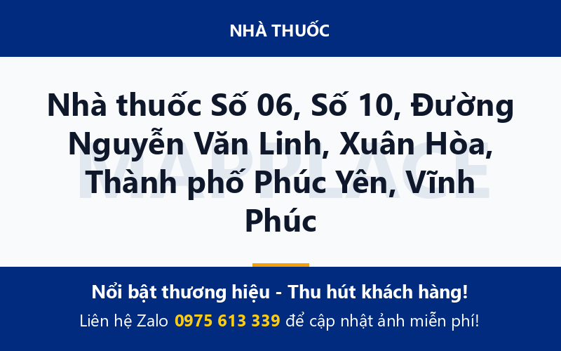 Nhà thuốc Số 06, Số 10, Đường Nguyễn Văn Linh, Xuân Hòa, Thành phố Phúc Yên, Vĩnh Phúc