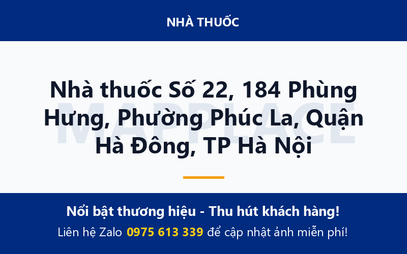Nhà thuốc Số 22, 184 Phùng Hưng, Phường Phúc La, Quận Hà Đông, TP Hà Nội