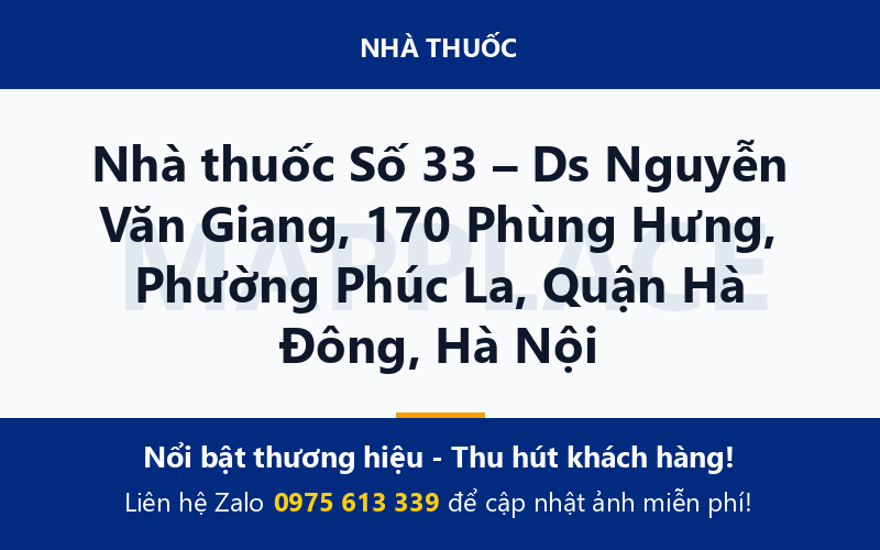 Nhà thuốc Số 33 – Ds Nguyễn Văn Giang, 170 Phùng Hưng, Phường Phúc La, Quận Hà Đông, Hà Nội
