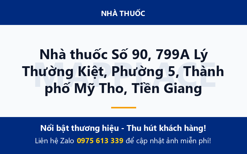 Nhà thuốc Số 90, 799A Lý Thường Kiệt, Phường 5, Thành phố Mỹ Tho, Tiền Giang