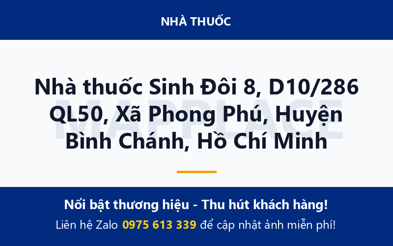 Nhà thuốc Sinh Đôi 8, D10/286 QL50, Xã Phong Phú, Huyện Bình Chánh, Hồ Chí Minh