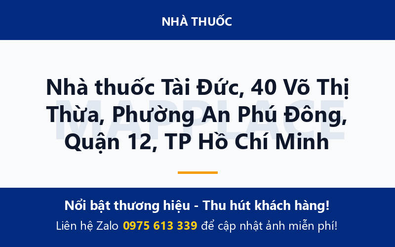 Nhà thuốc Tài Đức, 40 Võ Thị Thừa, Phường An Phú Đông, Quận 12, TP Hồ Chí Minh
