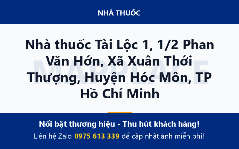 Nhà thuốc Tài Lộc 1, 1/2 Phan Văn Hớn, Xã Xuân Thới Thượng, Huyện Hóc Môn, TP Hồ Chí Minh