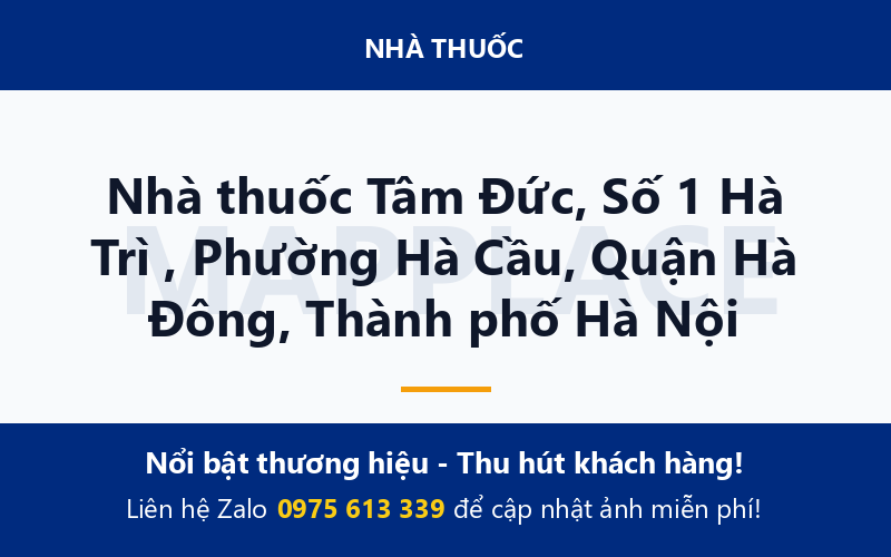 Nhà thuốc Tâm Đức, Số 1 Hà Trì , Phường Hà Cầu, Quận Hà Đông, Thành phố Hà Nội
