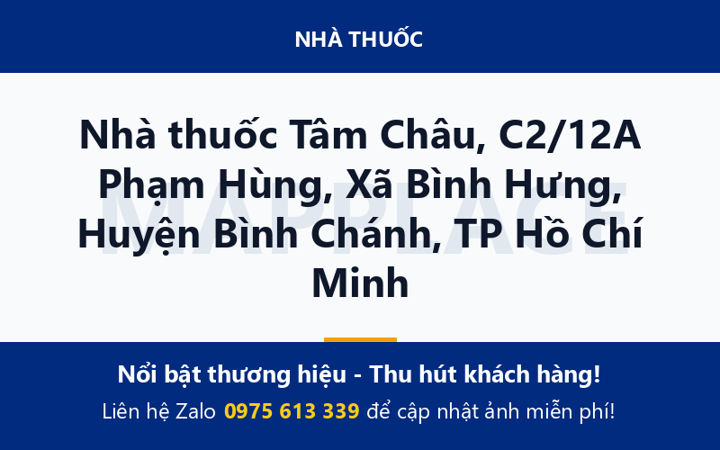 Nhà thuốc Tâm Châu, C2/12A Phạm Hùng, Xã Bình Hưng, Huyện Bình Chánh, TP Hồ Chí Minh