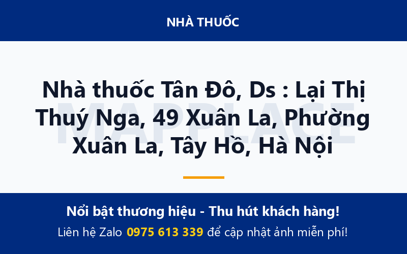 Nhà thuốc Tân Đô, Ds : Lại Thị Thuý Nga, 49 Xuân La, Phường Xuân La, Tây Hồ, Hà Nội