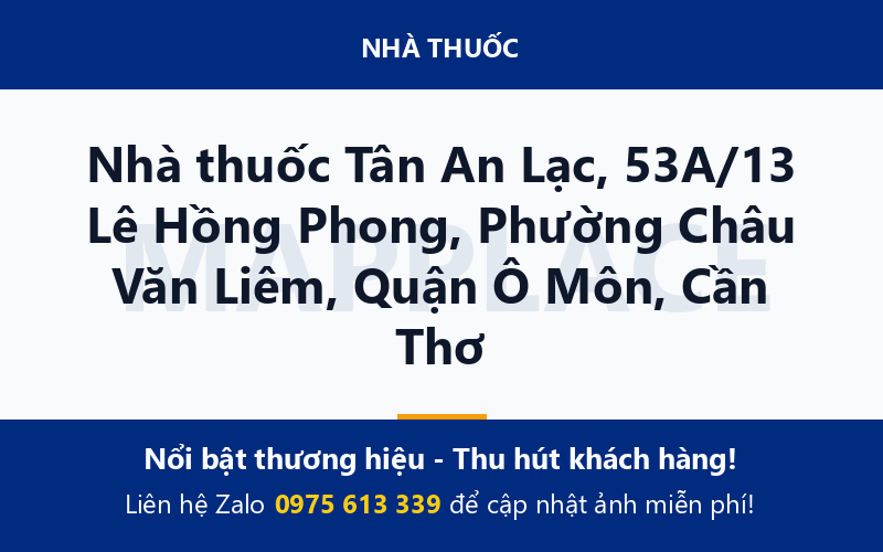 Nhà thuốc Tân An Lạc, 53A/13 Lê Hồng Phong, Phường Châu Văn Liêm, Quận Ô Môn, Cần Thơ