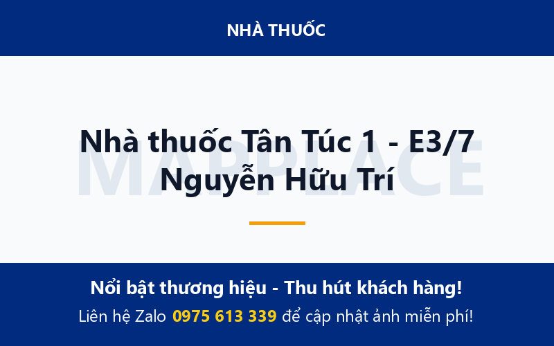 Nhà thuốc Tân Túc 1 - E3/7 Nguyễn Hữu Trí