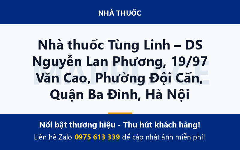 Nhà thuốc Tùng Linh – DS Nguyễn Lan Phương, 19/97 Văn Cao, Phường Đội Cấn, Quận Ba Đình, Hà Nội