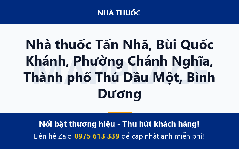 Nhà thuốc Tấn Nhã, Bùi Quốc Khánh, Phường Chánh Nghĩa, Thành phố Thủ Dầu Một, Bình Dương