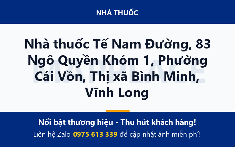 Nhà thuốc Tế Nam Đường, 83 Ngô Quyền Khóm 1, Phường Cái Vồn, Thị xã Bình Minh, Vĩnh Long