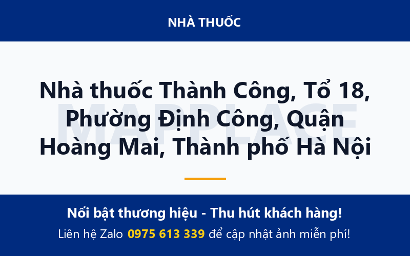 Nhà thuốc Thành Công, Tổ 18, Phường Định Công, Quận Hoàng Mai, Thành phố Hà Nội