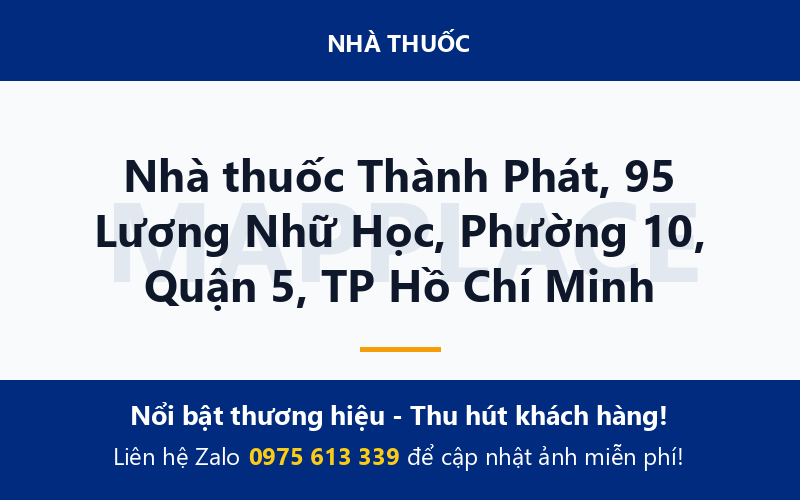 Nhà thuốc Thành Phát, 95 Lương Nhữ Học, Phường 10, Quận 5, TP Hồ Chí Minh